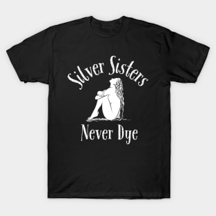 Silver Sisters Never Dye T-Shirt